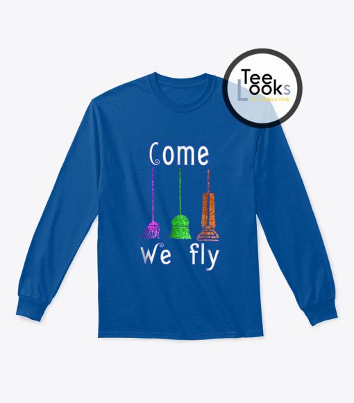 Come We Fly Brooms Hocus Pocus Sweatshirt