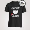 Daddy Claus Christmas T-Shirt