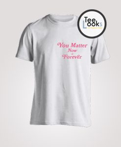 Demetrius Harmon You Matter Now And Forever Patch T-Shirt