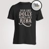 Diva Like Dolly Parton Rebel T-Shirt