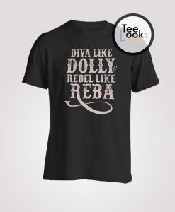 Diva Like Dolly Parton Rebel T-Shirt