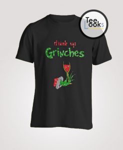 Drink Up Grinches Wine T-Shirt