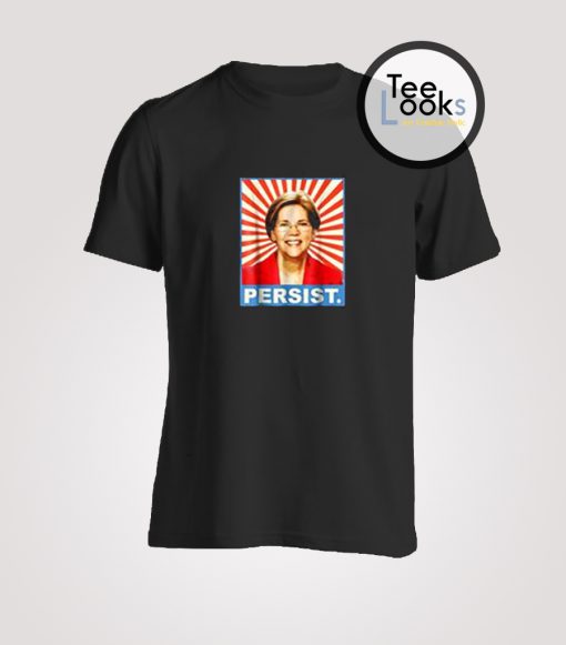 Elizabeth Warren Persist T-Shirt