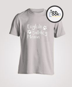 English Bulldog Mama Dog Mom T-Shirt
