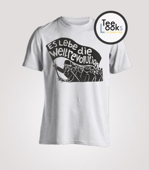 Es Lebe die Weltrevolution (Long Live the World Revolution) T-shirt