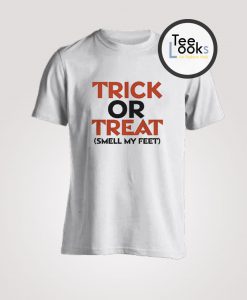 Halloween Smell My Feet Trick or Treat T-Shirt