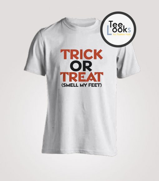 Halloween Smell My Feet Trick or Treat T-Shirt