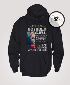 Harley Quinn I'm A October Girl I Have 3 Sides The Quiet Sweet Hoodie