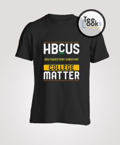 Hbcus Southwestern Christian College Matters T-shirt