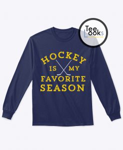 Hockey Is My Favorite Season Sweatshirt
