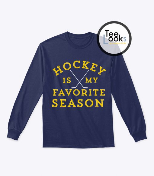 Hockey Is My Favorite Season Sweatshirt