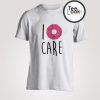 I Donut Care T-Shirt