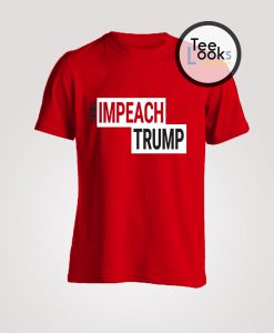 Impeach Trump T-Shirt