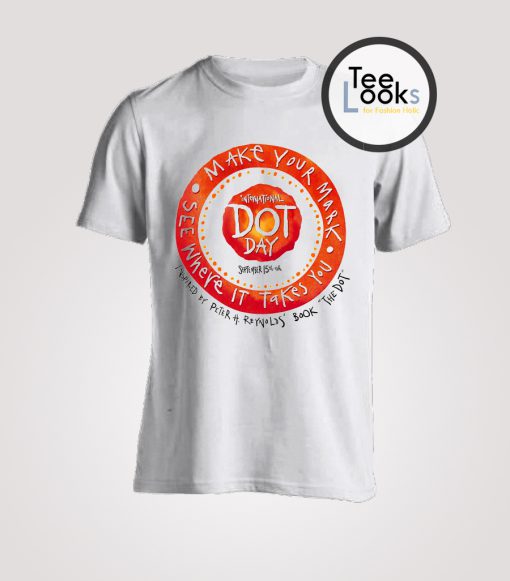 International Dot Day Make Your Mark T-Shirt
