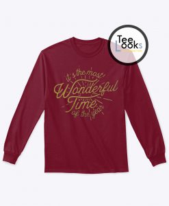 Its the Most Wonderful Time of the Year Sweatshirt