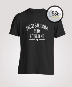 Jacob Sartorius Is My Boyfriend T-Shirt