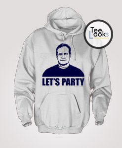LETS PARTY BILL BELICHICK Hoodie