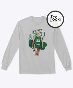 Larry Bird Boston Basketball Larry Legend Sweatshirt.jpg