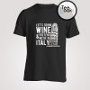 Lets Drink Wine T-Shirt