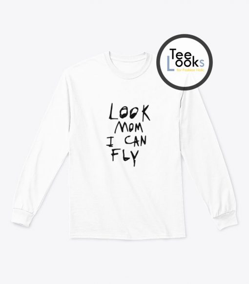 Look Mom I Can Fly Sweatshirt