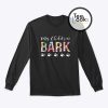 My Children Bark Dog Mom Sweatshirt