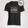 My Children Bark Dog Mom T-Shirt