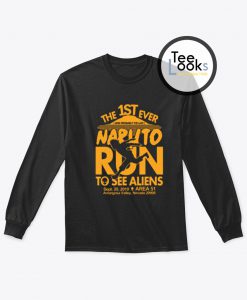 Naruto Runs For Aliens Area 51 Sweatshirt