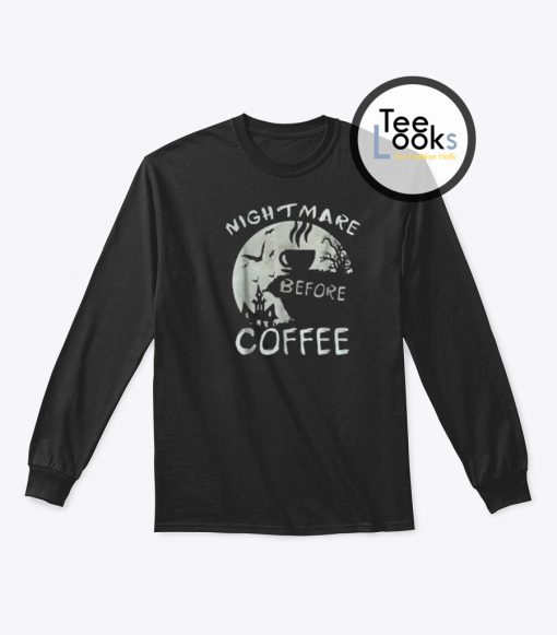 Nightmare Before Coffee Halloween Sweatshirt