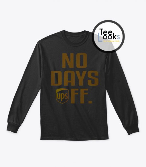 No Day Off UPS Sweatshirt