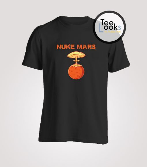 Nuke Mars Elon Musk T-shirt