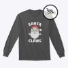 Santa Claws Funny Sweatshirt