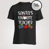 Santa's Favorite Teacher T-shirt