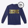 Temporary Rams Fan Sweatshirt