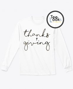 Thanks and Giving Sweatshirt