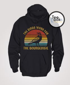 The Birds Work For Bourgeoisie Retro Hoodie