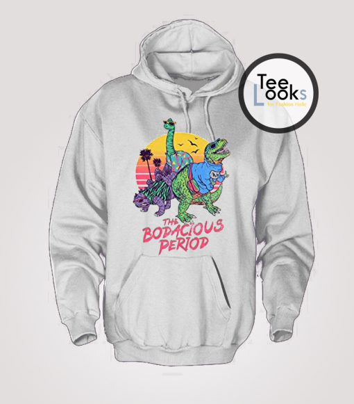 The Bodacious Period Hoodie