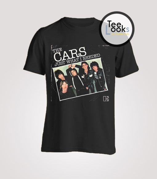 The Cars Just What I Needed T-Shirt