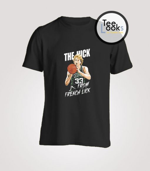 The Hick From French Lick Basketball T-Shirt