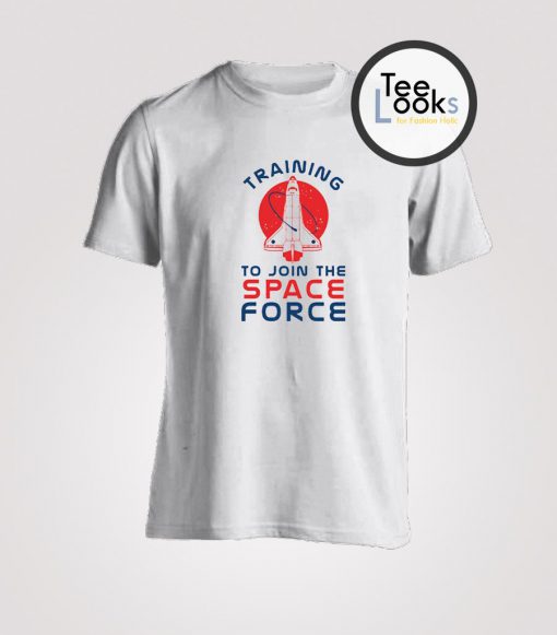 Training To Join The Space Force T-Shirt