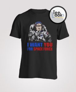 Trump I Want You For Space Force T-Shirt