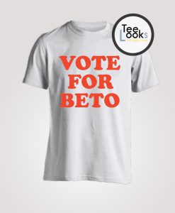 Vote For Beto T-Shirt