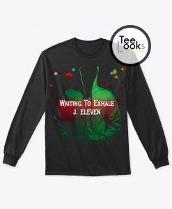 Waiting To Exhale J Eleven Sweatshirt