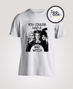 You Coulda Had A Bad Witch T-shirt