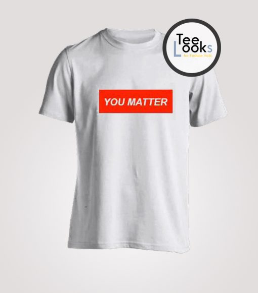 You Matter Text Demetrius Harmon T-Shirt