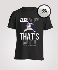 Zeke Who Thats Who T-Shirt