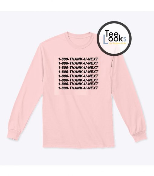 Ariana Grande Thank U Next Sweatshirt