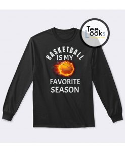 Basketball Favorite Season Fire Sweatshirt