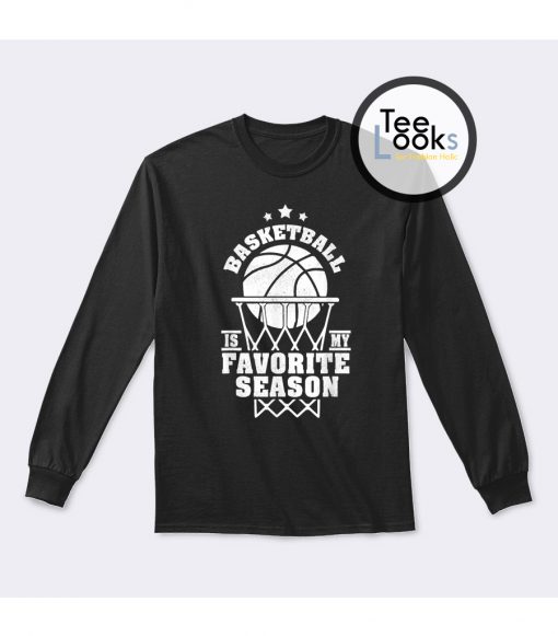 Basketball Favorite Season Sweatshirt