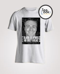 Black or White No Grey Areas Lee Clark T-Shirt