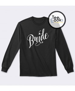 Bride Sweatshirt